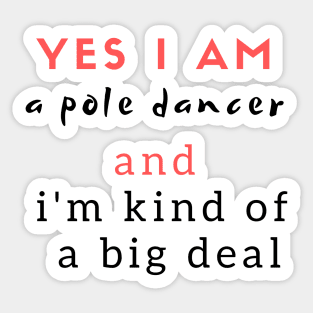 Yes I Am a Pole Dancer Sticker